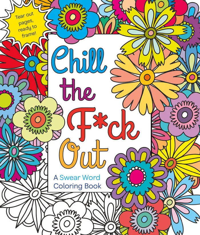 CHILL THE FCK OUT A Swear Word Coloring Book Traveling Tickle Trunk Dildos
